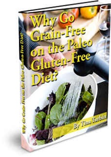 Why Go Grain Free on the Paleo Gluten-Free Diet