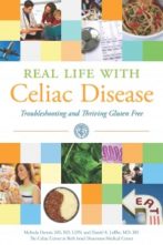 Real Life with Celiac Disease by Daniel Leffler, M.D., M.S. & Melinda Dennis, M.S., R.D., L.D.N.