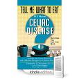 Tell Me What to Eat If I Have Celiac Disease by Kimberly A. Tessmer, RD, LD